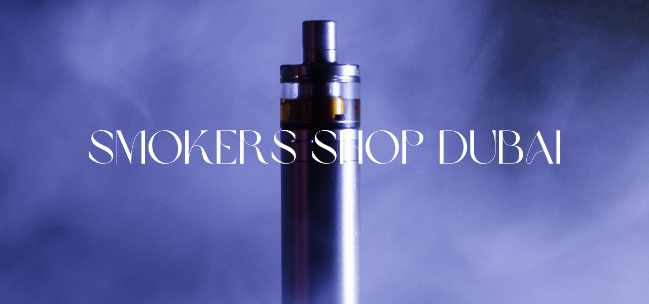 Smokers Shop Dubai